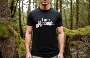 I Am Kenough Shirt Barbie Movie Gift For Boyfriend Trending You Are Kenough Shirt giftyzy.com 3