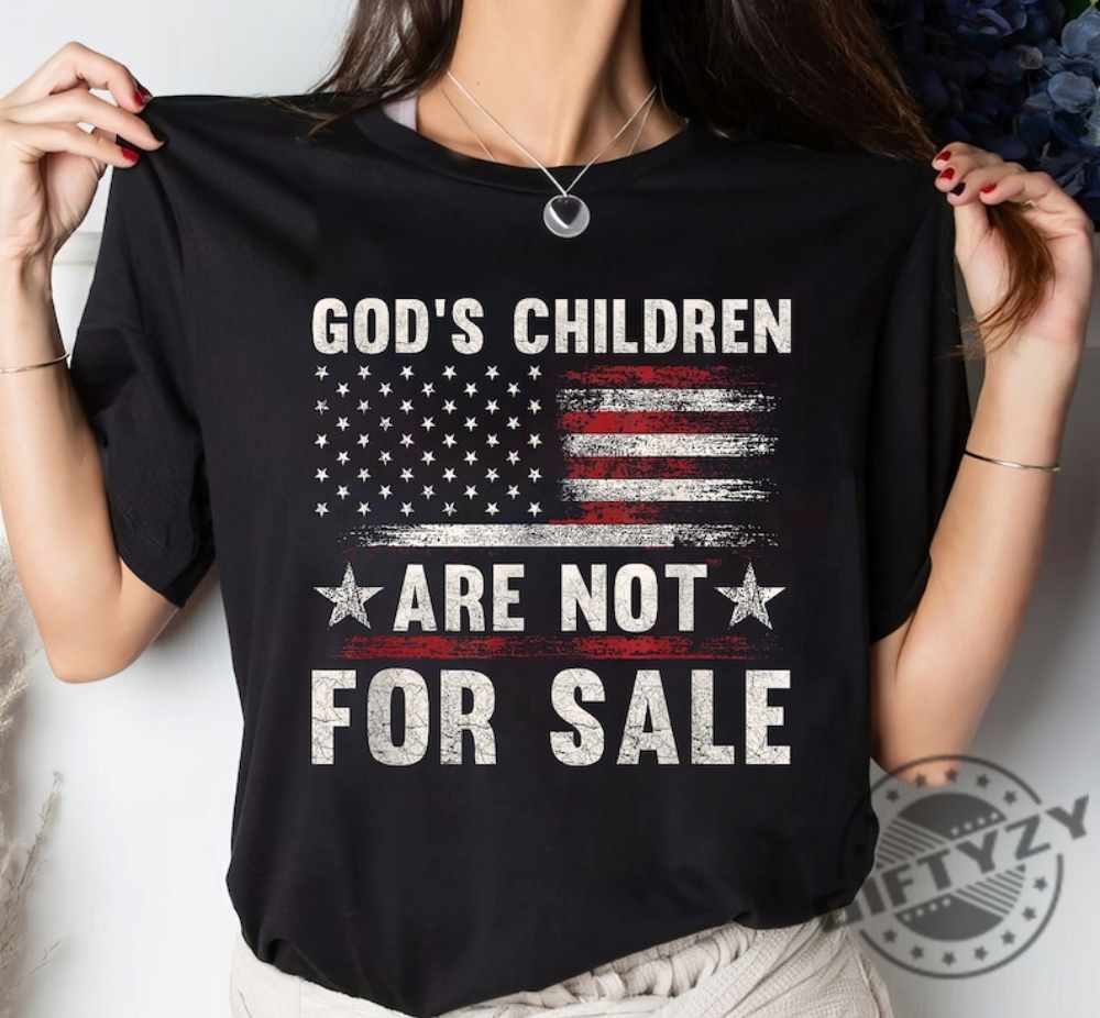 Retro Gods Children Are Not For Sale Shirt Inspirational Quote Shirt Vintage Children Gift Sound Of Freedom Shirt