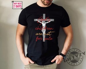 Jesus Gods Children Are Not For Sale Shirt Inspirational Shirt Trending Quotes Sound Of Freedom Shirt giftyzy.com 3