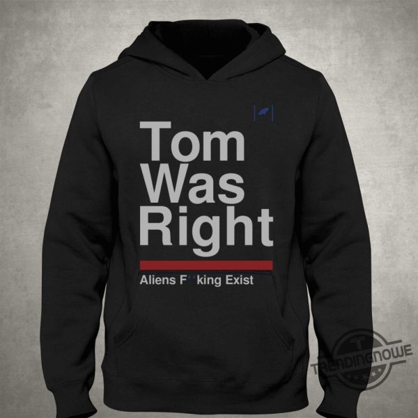 Tom Was Right Aliens Fucking Exist Shirt Tom Delonge Shirt Funny trendingnowe.com 2