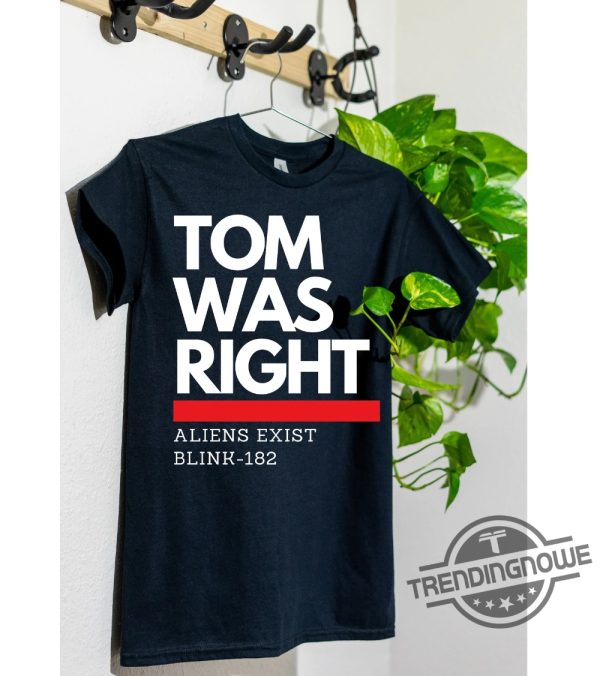 Tom Was Right Shirt Blink 182 Tom Was Right Aliens Exist White Black Shirt To The Stars trendingnowe.com 1