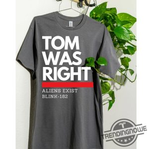 Tom Was Right Shirt Blink 182 Tom Was Right Aliens Exist White Black Shirt To The Stars trendingnowe.com 2