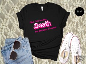 Now I Am Became Death The Destroyer Of Worlds Shirt Barbie Heimer Barbieheimer Shirt Barbie Oppenheimer Shirt Barbieheimer Barbenheimer Shirt Barbie Hiemer Barbiheimer Barbie Heimer revetee.com 1