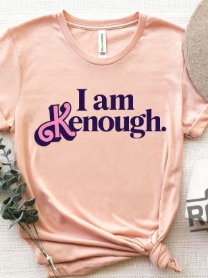 I Am Kenough Shirt Kenough Shirt Im Kenough You Are Kenough I Am Kenough Barbie Keough Barbie I Am Kenough I Am Enough Barbie Keough Hoodie Keough Barbie Hoodie revetee.com 2