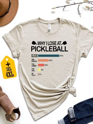 Why I Lose At Pickleball Shirt Pickleball Shirt Funny Pickleball Shirt Gift For Pickleball Player Pickleball Lover Shirt revetee.com 2