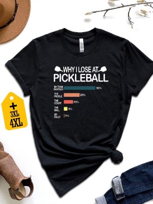 Why I Lose At Pickleball Shirt Pickleball Shirt Funny Pickleball Shirt Gift For Pickleball Player Pickleball Lover Shirt revetee.com 4