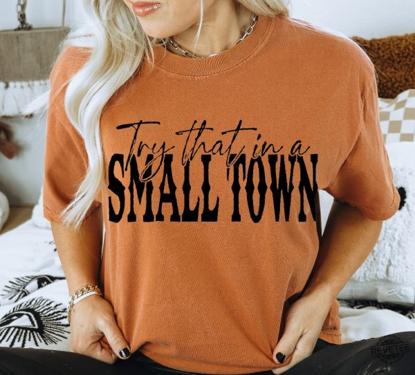 Try That In A Small Town Shirt Try That In A Small Town Tank Top Try That In A Small Town Tshirts I Stand With Jason Try That In A Small.Town Shirt Try That In A Small Town Flag revetee.com 2