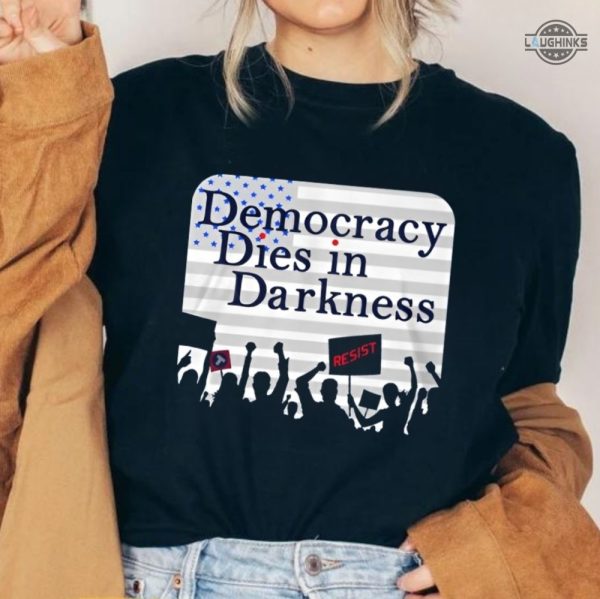 democracy dies in darkness tshirt democracy dies in darkness washington post t shirt democracy dies in darkness sloganeer sweatshirt hoodie laughinks.com 1