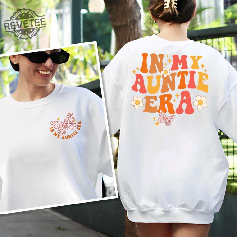 In My Auntie Era Shirt Aunt Era Shirt Eras Shirt Funny Aunt Shirt Gift For Aunt In My Aunt Era In My Auntie Era Unique