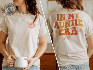 In My Auntie Era Shirt Aunt Era Shirt Eras Shirt Funny Aunt Shirt Gift For Aunt In My Aunt Era In My Auntie Era Unique revetee.com 3 1