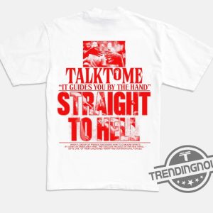 Talk To Me Straight To Hell Shirt Online Ceramics Shirt trendingnowe.com 2