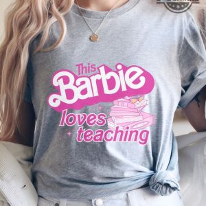 this barbie loves teaching shirt barbie teacher shirt barbie font barbie t shirt barbie shirt teacher barbie sweatshirt hoodie teacher barbie tshirt laughinks.com 1