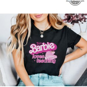 this barbie loves teaching shirt barbie teacher shirt barbie font barbie t shirt barbie shirt teacher barbie sweatshirt hoodie teacher barbie tshirt laughinks.com 4