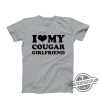 I Love My Cougar Girlfriend Shirt Funny I Love My Cougar T Shirt Hilarious Cougar Shirt I Love My Girlfriend Shirt I Love Cougar trendingnowe.com 2