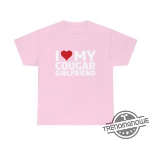 I Love My Cougar Girlfriend Shirt Sweatshirt Hoodie Funny I Love My Cougar T Shirt Hilarious Cougar Shirt I Love My Girlfriend Shirt I Love Cougar trendingnowe.com 2