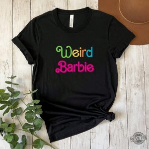 Weird Barbie 2023 Shirt Barbie Shirt Barbie Party Shirt Barbenheimer T Shirt Barbiheimer Barbinhimer Barbie Heimer Barbihimer Barbinhiemer Barbieheimer Barbenheimer T Shirt Unique revetee.com 3