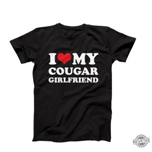 I Love My Cougar Girlfriend Tshirt