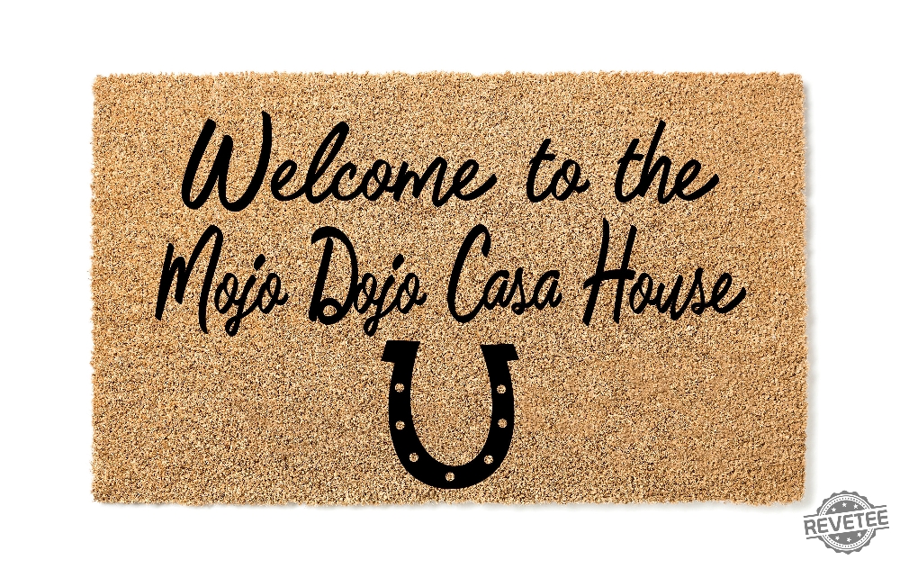 Welcome To Our Mojo Dojo Casa House Door Mat Where Everyone Is Kenough