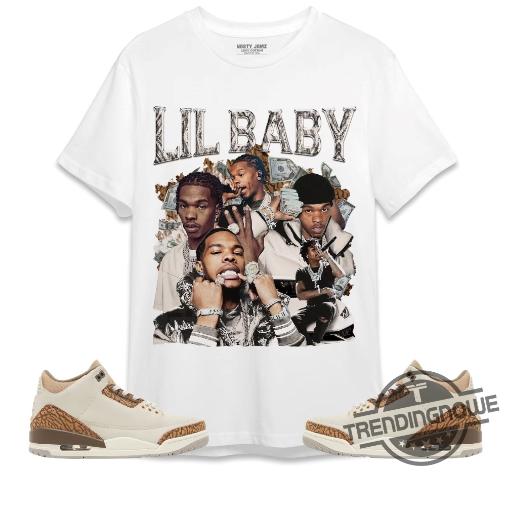 Jordan 3 Palomino Shirt Lil Baby Vintage Shirt To Match Sneaker