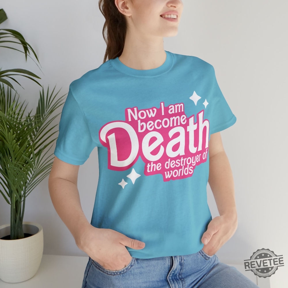 Now I Am Become Death The Destroyer Of Worlds In Sanskrit Shirt Now I Am Become Death Oppenheimer Quotes Barbie Heimer Barbieheimer Shirt Barbie Oppenheimer Shirt Unique