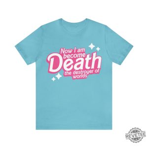 Now I Am Become Death The Destroyer Of Worlds In Sanskrit Shirt Now I Am Become Death Oppenheimer Quotes Barbie Heimer Barbieheimer Shirt Barbie Oppenheimer Shirt Unique revetee.com 2