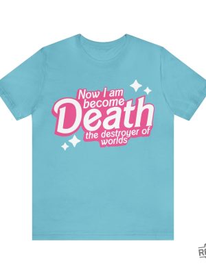 Now I Am Become Death The Destroyer Of Worlds In Sanskrit Shirt Now I Am Become Death Oppenheimer Quotes Barbie Heimer Barbieheimer Shirt Barbie Oppenheimer Shirt Unique revetee.com 2