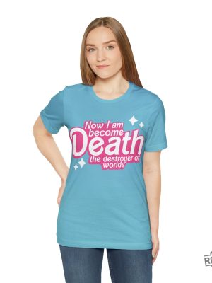 Now I Am Become Death The Destroyer Of Worlds In Sanskrit Shirt Now I Am Become Death Oppenheimer Quotes Barbie Heimer Barbieheimer Shirt Barbie Oppenheimer Shirt Unique revetee.com 4