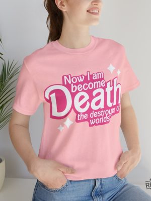 Now I Am Become Death The Destroyer Of Worlds In Sanskrit Shirt Now I Am Become Death Oppenheimer Quotes Barbie Heimer Barbieheimer Shirt Barbie Oppenheimer Shirt Unique revetee.com 5