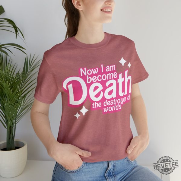 Now I Am Become Death The Destroyer Of Worlds In Sanskrit Shirt Now I Am Become Death Oppenheimer Quotes Barbie Heimer Barbieheimer Shirt Barbie Oppenheimer Shirt Unique revetee.com 6