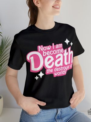 Now I Am Become Death The Destroyer Of Worlds In Sanskrit Shirt Now I Am Become Death Oppenheimer Quotes Barbie Heimer Barbieheimer Shirt Barbie Oppenheimer Shirt Unique revetee.com 9