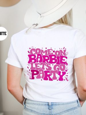 Come On Barbie Lets Go Party Shirt