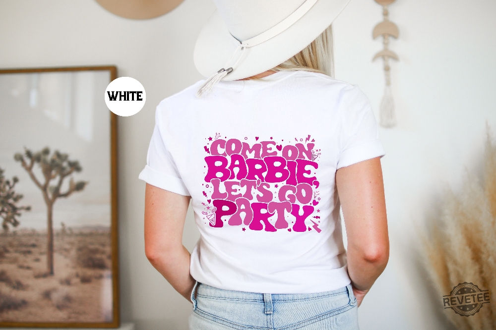 Come On Barbie Lets Go Party Shirt Barbenheimer T Shirt Barbiheimer Barbinhimer Barbie Heimer Barbenheimer Poster Barbihimer Barbinhiemer Barbieheimer Barbenheimer T Shirt Unique