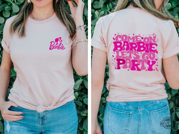 Come On Barbie Lets Go Party Shirt Barbenheimer T Shirt Barbiheimer Barbinhimer Barbie Heimer Barbenheimer Poster Barbihimer Barbinhiemer Barbieheimer Barbenheimer T Shirt Unique revetee.com 5