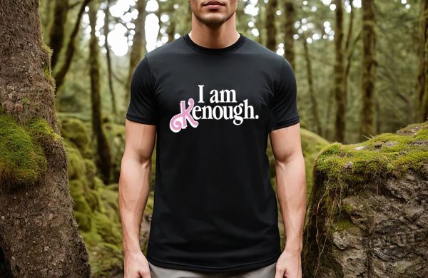 I Am Kenough Shirt Barbie Movie Shirt I Am Kenough I Am Kenough Barbie I Am Enough Barbie You Are Kenough Barbiheimer I Am Kenough Sweater I Am Kenough Shirt Barbie Barbie Hiemer New revetee.com 2