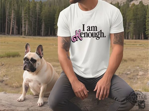 I Am Kenough Shirt Barbie Movie Shirt I Am Kenough I Am Kenough Barbie I Am Enough Barbie You Are Kenough Barbiheimer I Am Kenough Sweater I Am Kenough Shirt Barbie Barbie Hiemer New revetee.com 3