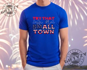 Jason Aldean Shirt Try That In A Small Town Shirt Jason Aldean Tee American Flag Quote Country Music Shirt giftyzy.com 5