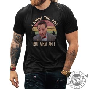 I Know You Are But What Am I Pee Wee Herman Shirt Fathers Day Gift Pee Wee Herman Tee Hoodie Sweatshirt giftyzy.com 2