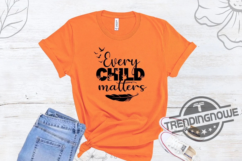 Orange Shirt Day 2023 Shirt Every Child Matters Shirt 2023 Every Child Matters Shirt Orange Shirt Day 2023 Orange Shirt