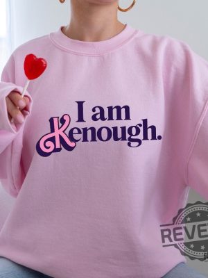 I Am Kenough Sweatshirt I Am Kenough Hoodie I Am Kenough I Am Kenough Barbie I Am Enough Barbie You Are Kenough Barbiheimer I Am Kenough Sweater I Am Kenough Shirt Barbie Barbie Hiemer New revetee.com 2 1