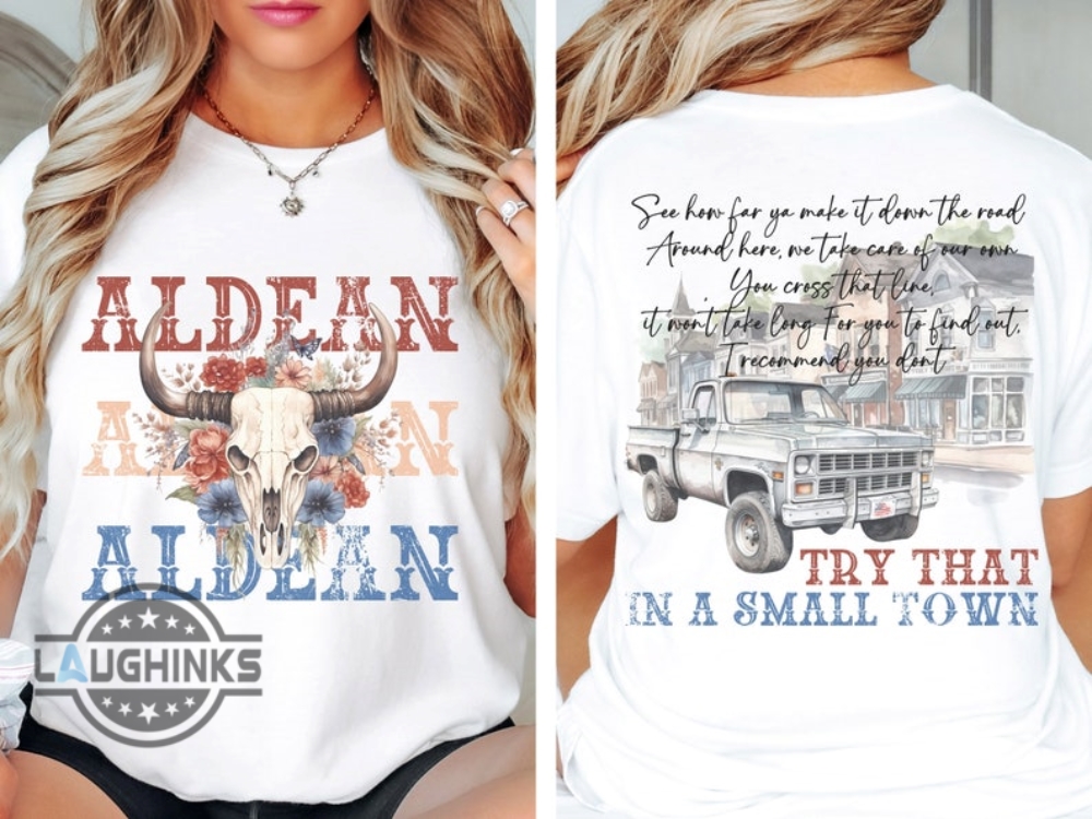 Aldean Lyrics Try That In A Small Town T Shirt Jason Aldean New Song 2023 Hoodie Jason Aldean New Song Lyrics Shirt Jason Aldean Controversy Song Sweatshirt