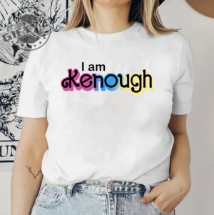 I Am Kenough Highlight Shirt I Am Kenough Hoodie I Am Kenough Sweatshirt I Am Kenough Tee Apparel giftyzy.com 3