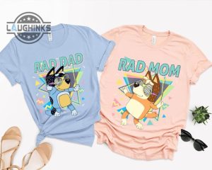 rad dad t shirt bluey rad mom shirt rad dad bluey shirt rad mom bluey tshirt rad dad sweatshirt rad dad shirt mens bluey shirt for adults laughinks.com 1