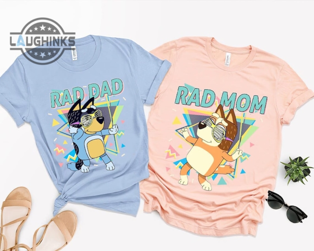 Rad Dad T Shirt Bluey Rad Mom Shirt Rad Dad Bluey Shirt Rad Mom Bluey Tshirt  Rad Dad Sweatshirt Rad Dad Shirt Mens Bluey Shirt For Adults Unique -  Laughinks