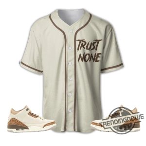Jordan 3 Palomino Jersey Shirt Trust None Shirt To Match Palomino 3S Shirt trendingnowe.com 2