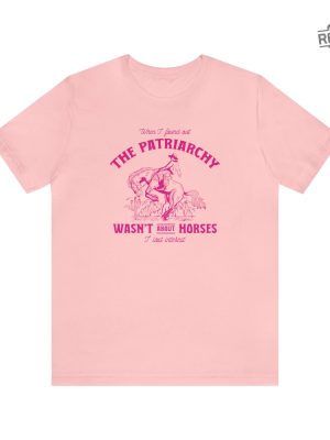 Patriarchy Wasnt About Horses I Lost Interest Ken Patriarchy Horses Quote Mojo Dojo Casa House I Lost Interest In The Patriarchy Ken Patriarchy Horses Shirt New revetee.com 3