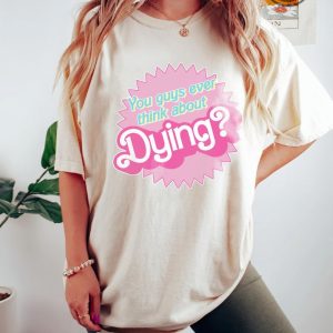 do you ever think about dying barbie shirt do you guys ever think about dying barbie sweatshirt do you guys ever think about dying shirt do you guys ever think about dying barbie hoodie laughinks.com 3