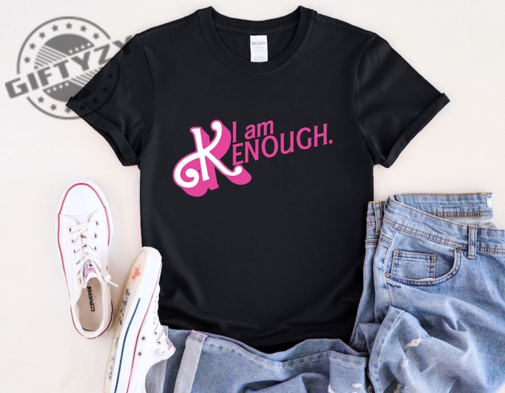 I Am Kenough Cute Doll Shirt Lets Go Party Shirt Ken Shirt I Am Enough Shirt Gift For Girl Movie Tee