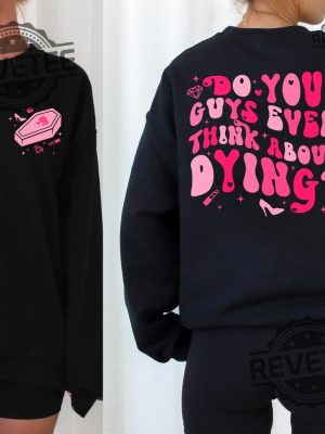 Barbie Do You Guys Ever Think About Dying Do You Guys Ever Think About Dying Shirt Do You Guys Ever Think About Dying Barbie Shirt Barbie Heimer Barbie Oppenheimer Shirt New revetee.com 2