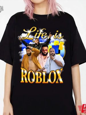 Life Is Roblox Shirt Life Is Roblox Meme Tshirt Dj Khaled Shirt Dj Khaled Merch Life Is Roblox Dj Khaled Shirt Dj Khaled Life Is Roblox Shirt New revetee.com 2