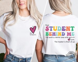 Dear Student Behind Me Teacher Motivational Gift Mental Health Shirt For Teacher Back To School Shirt Teacher Appreciation Gift For Her Halloween Teacher Shirt Rainbow Teacher Shirt New revetee.com 1